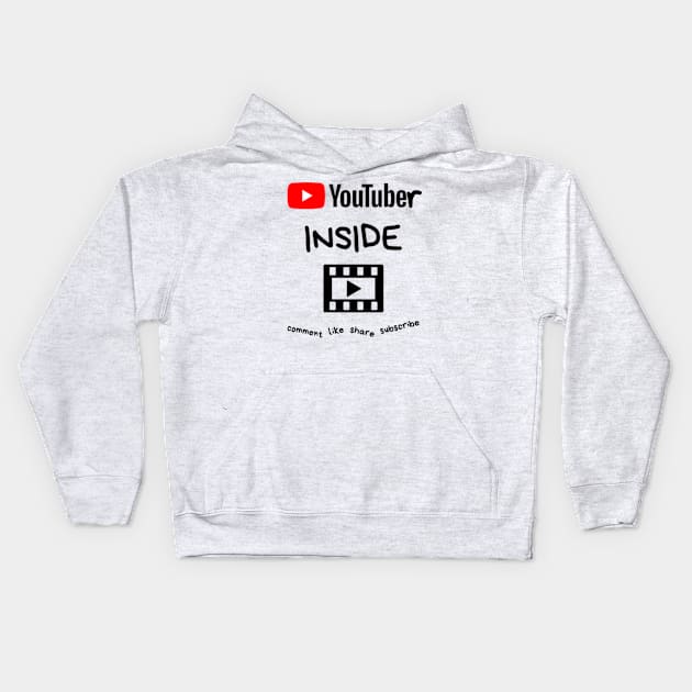 YouTuber Inside - comment, like, share, subscribe Kids Hoodie by RIVEofficial